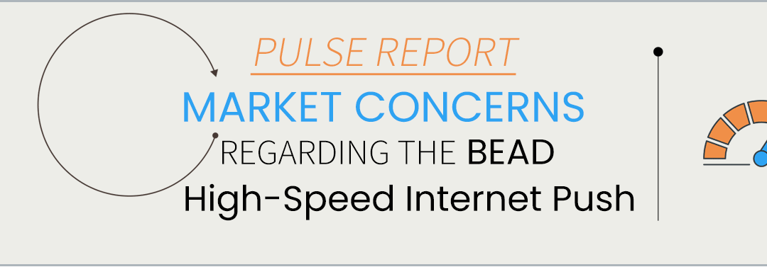 What the market is saying—and not saying—about the BEAD high-speed internet push