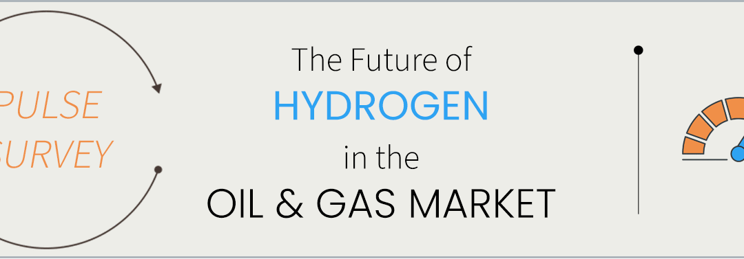 SURVEY: The future of hydrogen in oil & gas